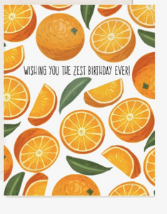 Wishing You the Zest Birthday Ever - Greeting Card